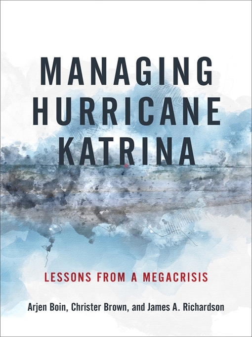 Title details for Managing Hurricane Katrina by Arjen Boin - Available